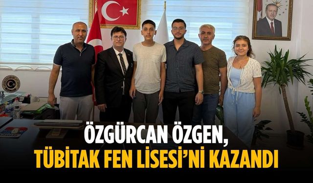 Özgürcan Özgen, TÜBİTAK Fen Lisesi’ni kazandı