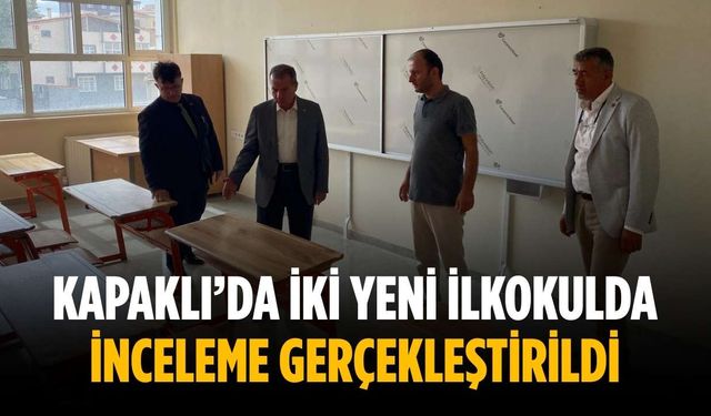 Kapaklı’da iki yeni ilkokulda inceleme gerçekleştirildi