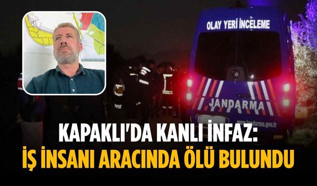 Kapaklı'da kanlı infaz: İş insanı aracında ölü bulundu