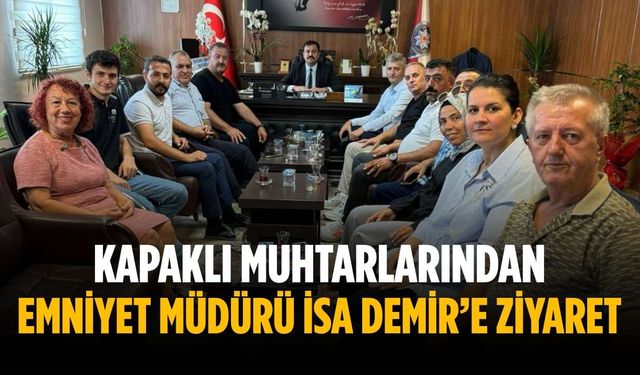 Kapaklı muhtarlarından Emniyet Müdürü İsa Demir’e ziyaret