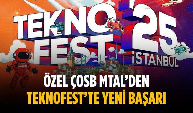 Özel ÇOSB MTAL’den TEKNOFEST’te yeni başarı