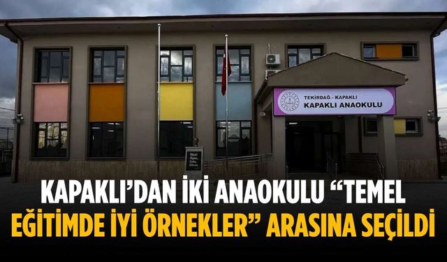 Kapaklı’dan iki anaokulu “Temel Eğitimde İyi Örnekler” arasına seçildi