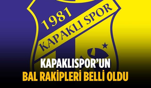 Kapaklıspor’un BAL rakipleri belli oldu