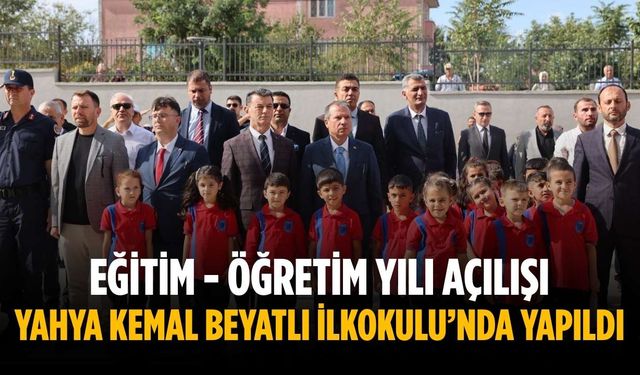 Eğitim - öğretim yılı açılışı Yahya Kemal Beyatlı İlkokulu’nda yapıldı