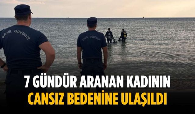 7 gündür aranan kadının cansız bedenine ulaşıldı