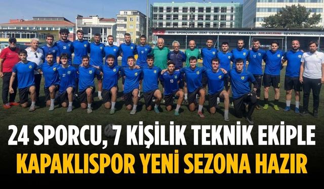 24 sporcu, 7 kişilik teknik ekiple Kapaklıspor yeni sezona hazır