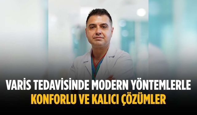 Varis tedavisinde modern yöntemlerle konforlu ve kalıcı çözümler
