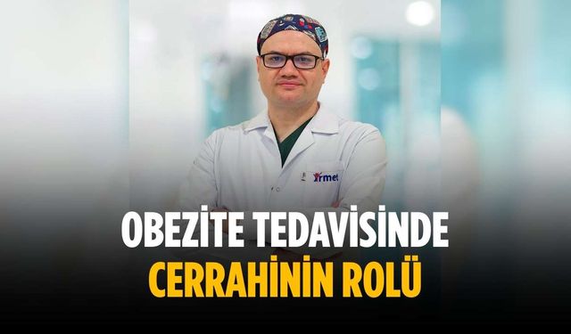 Obezite tedavisinde cerrahinin rolü