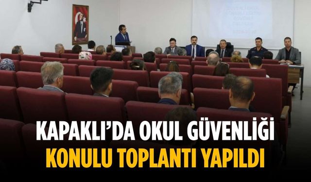 Kapaklı’da okul güvenliği konulu toplantı yapıldı
