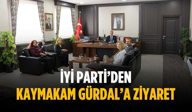 İYİ Parti’den Kaymakam Gürdal’a ziyaret
