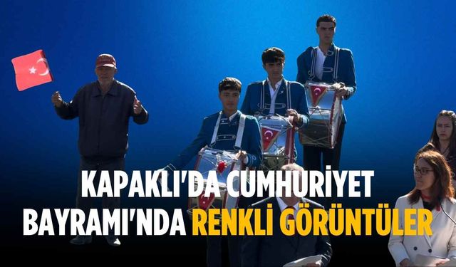 Kapaklı'da Cumhuriyet Bayramı'nda renkli görüntüler