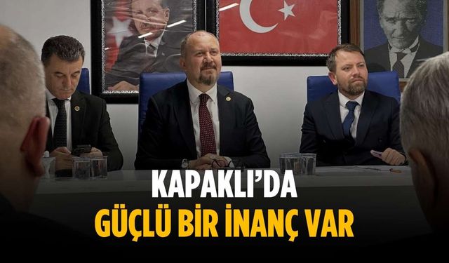“Kapaklı’da güçlü bir inanç var”