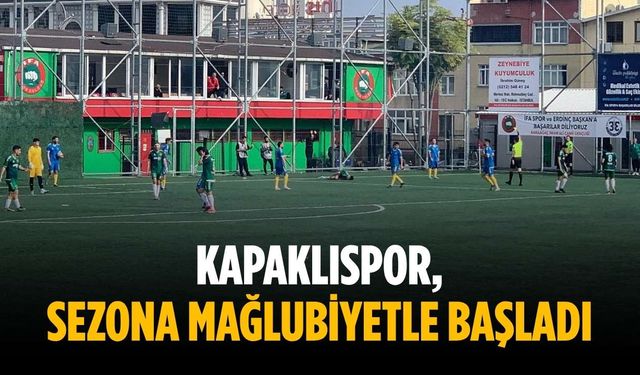 Kapaklıspor, sezona mağlubiyetle başladı
