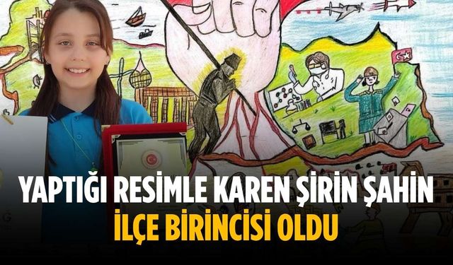 Yaptığı resimle Karen Şirin Şahin ilçe birincisi oldu