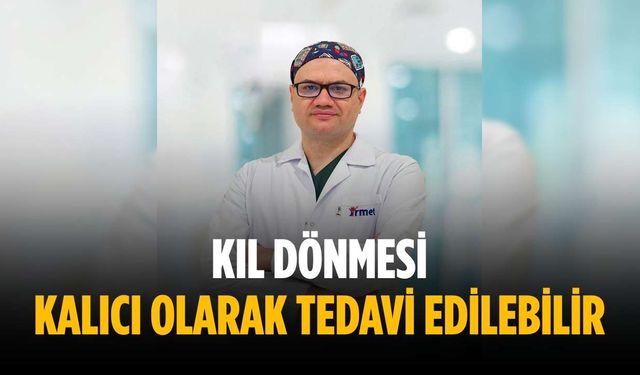 Kıl dönmesi kalıcı olarak tedavi edilebilir