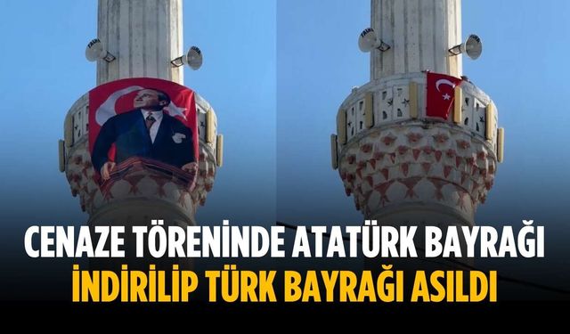 Cenaze töreninde Atatürk bayrağı indirilip Türk Bayrağı asıldı