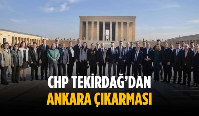 CHP Tekirdağ’dan Ankara çıkarması