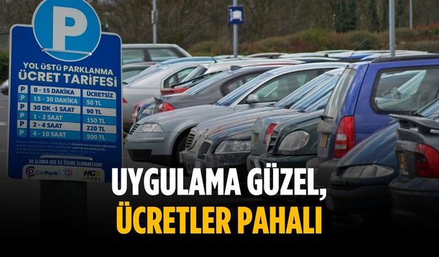 Uygulama güzel, ücretler pahalı