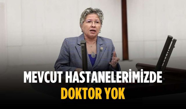 “Mevcut hastanelerimizde doktor yok”