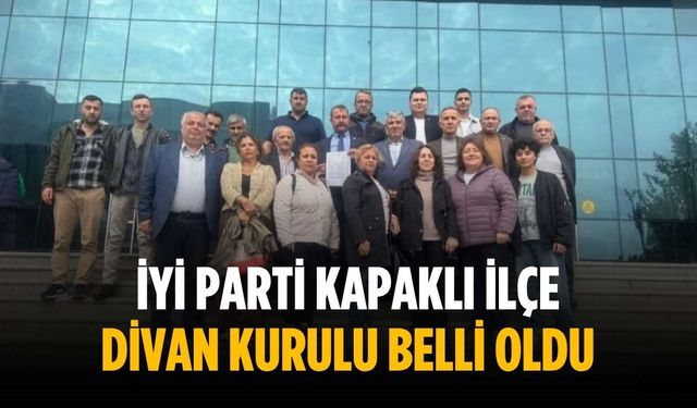 İYİ Parti Kapaklı İlçe Divan Kurulu belli oldu