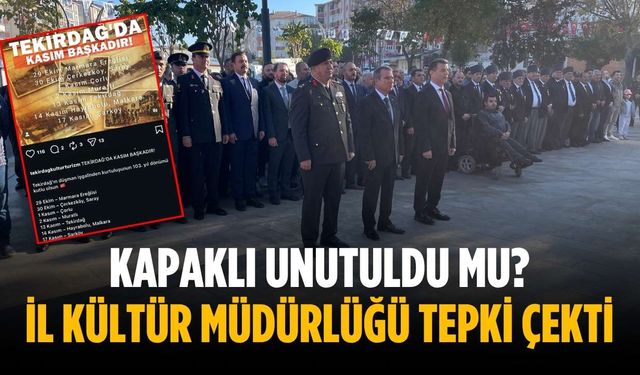 Kapaklı unutuldu mu? İl Kültür Müdürlüğü tepki çekti