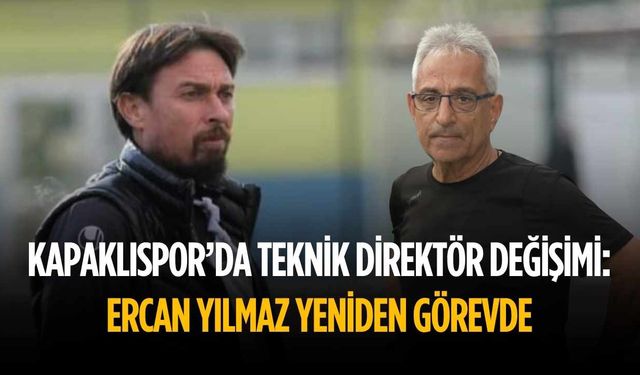 Kapaklıspor’da teknik direktör değişimi: Ercan Yılmaz yeniden görevde