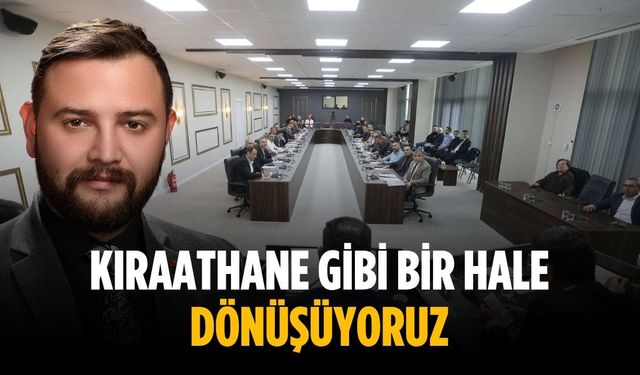 “Kıraathane gibi bir hale dönüşüyoruz”