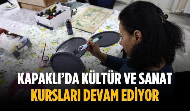 Kapaklı’da kültür ve sanat kursları devam ediyor