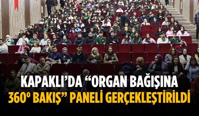 Kapaklı’da “Organ Bağışına 360° Bakış” paneli gerçekleştirildi