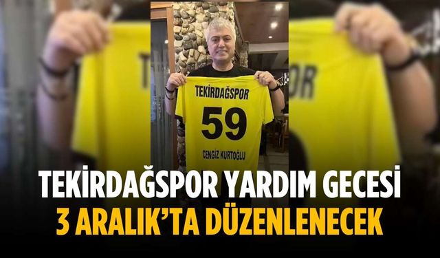 Tekirdağspor Yardım Gecesi 3 Aralık’ta düzenlenecek