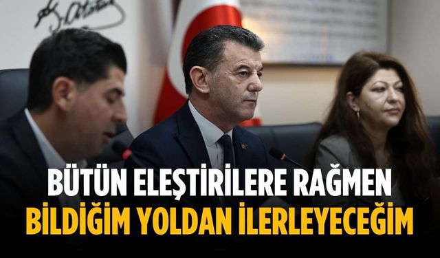 “Bütün eleştirilere rağmen bildiğim yoldan ilerleyeceğim”