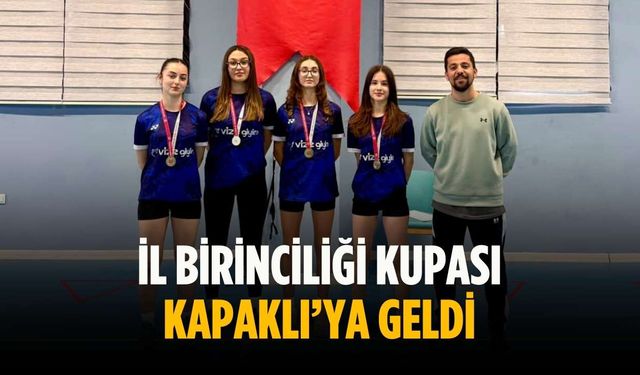 İl birinciliği kupası Kapaklı’ya geldi