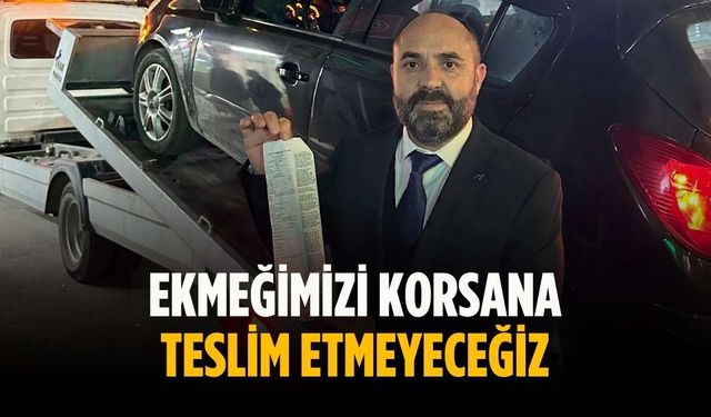 “Ekmeğimizi korsana teslim etmeyeceğiz”