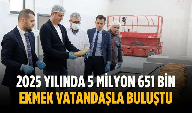 2025 yılında 5 milyon 651 bin ekmek vatandaşla buluştu