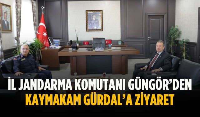 İl Jandarma Komutanı Güngör’den Kaymakam Gürdal’a ziyaret