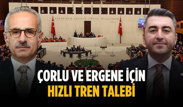 Çorlu ve Ergene için hızlı tren talebi