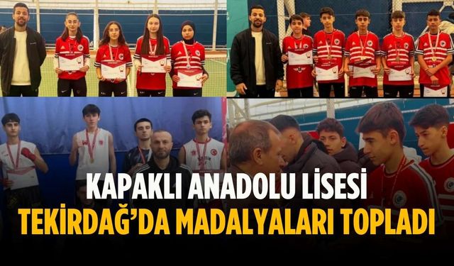 Kapaklı Anadolu Lisesi Tekirdağ’da madalyaları topladı