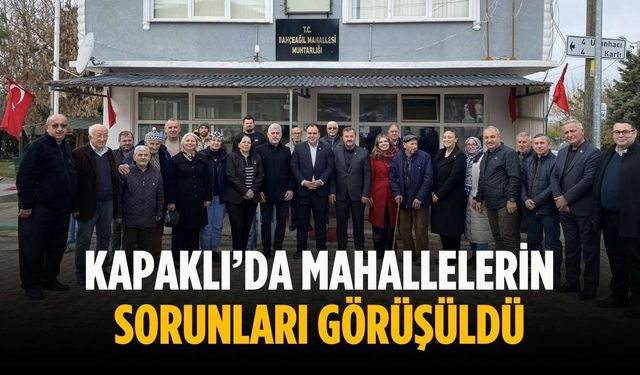 Kapaklı’da mahallelerin sorunları görüşüldü