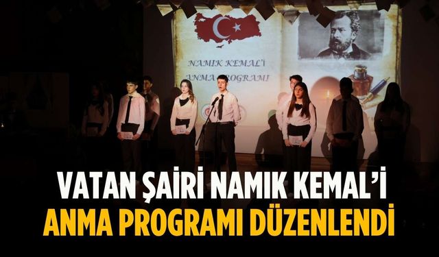Vatan Şairi Namık Kemal’i anma programı düzenlendi