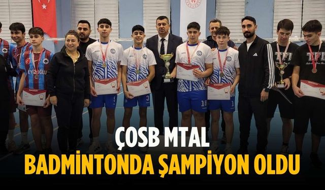 ÇOSB MTAL badmintonda şampiyon oldu