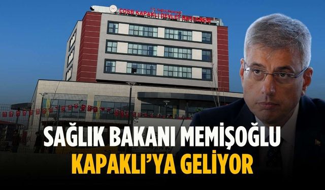 Sağlık Bakanı Memişoğlu Kapaklı’ya geliyor