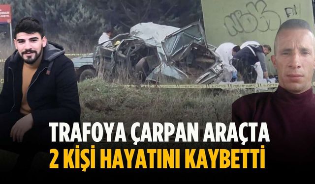 Trafoya çarpan araçta 2 kişi hayatını kaybetti