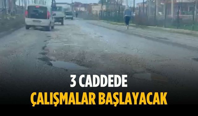 3 caddede çalışmalar başlayacak