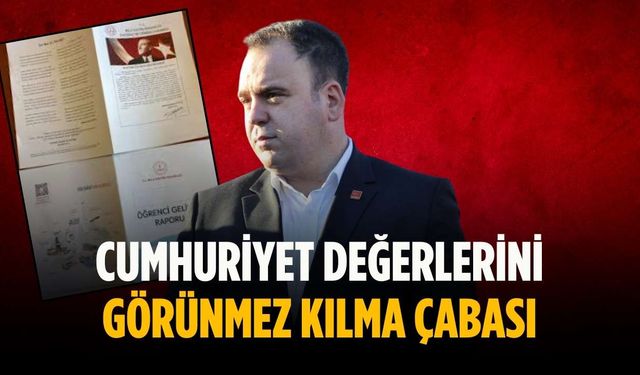 “Cumhuriyet değerlerini görünmez kılma çabası”