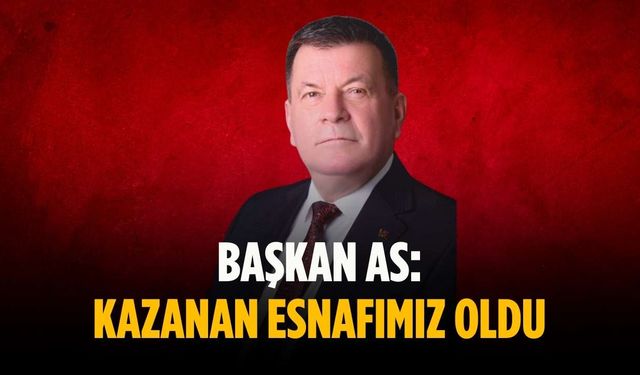 Başkan As: Kazanan esnafımız oldu