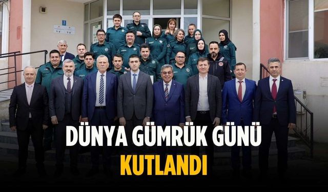 Dünya Gümrük Günü kutlandı