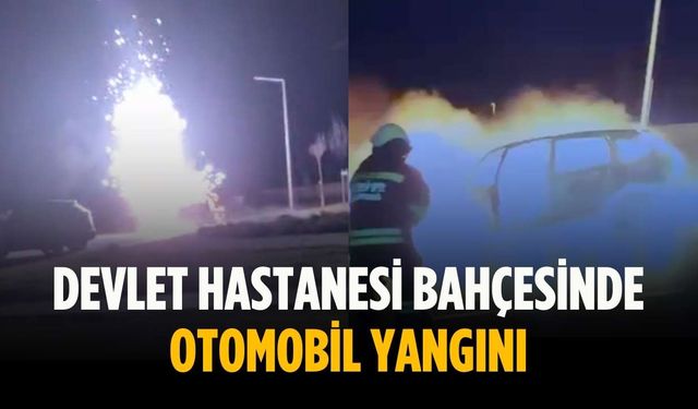 Devlet Hastanesi bahçesinde otomobil yangını