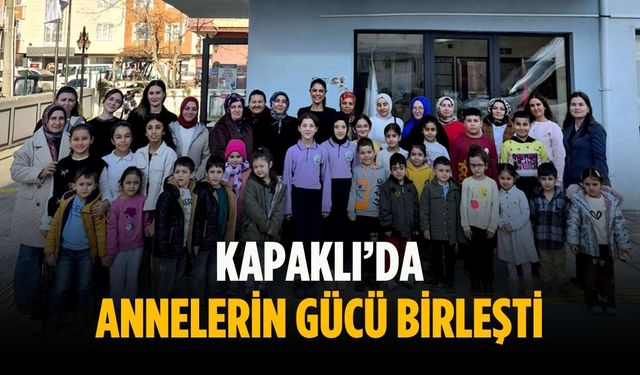 Kapaklı’da annelerin gücü birleşti