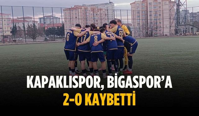 Kapaklıspor, Bigaspor’a 2-0 kaybetti