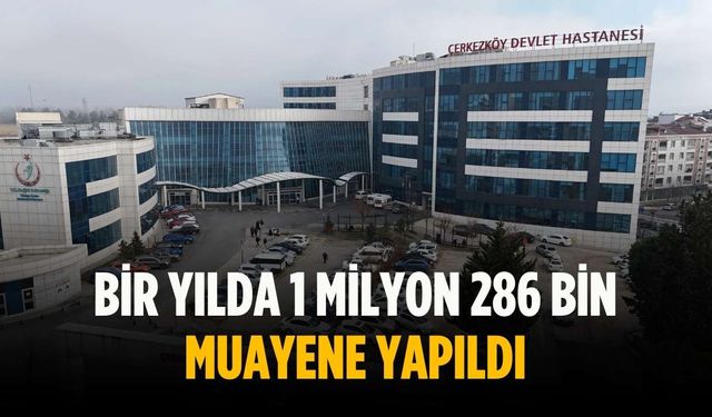 Bir yılda 1 milyon 286 bin muayene yapıldı